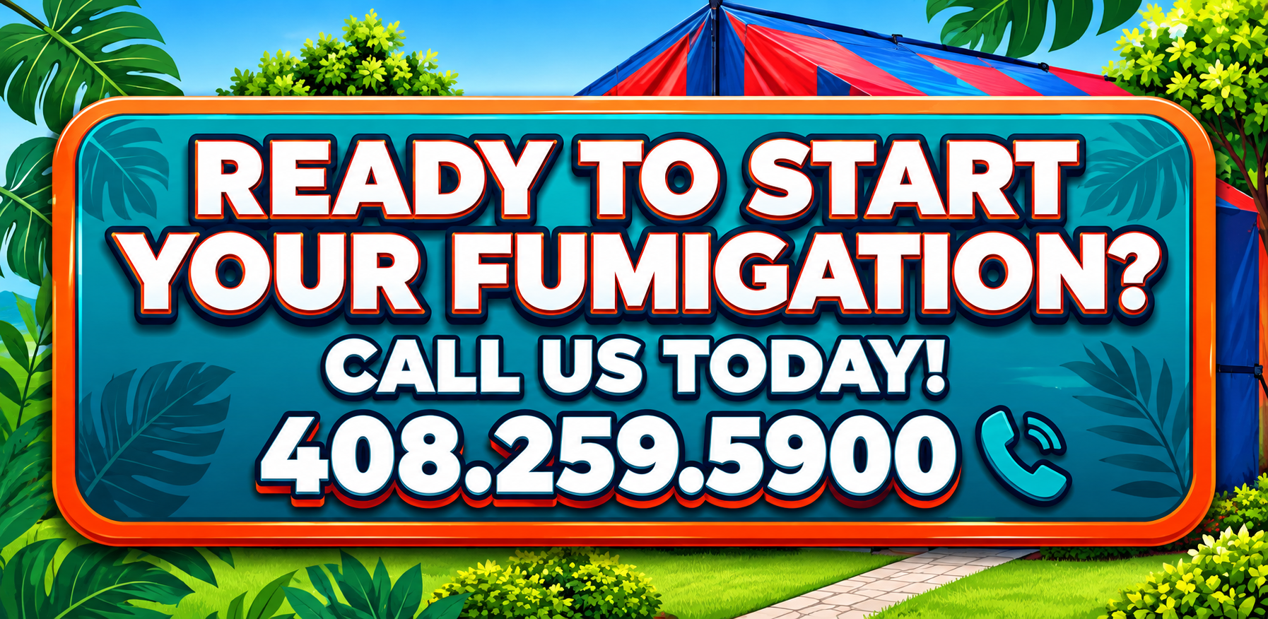 Ready to start your fumigation? Call us today at 408.259.5900